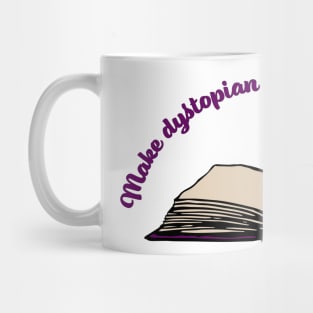 Make dystopian fiction fiction again Mug